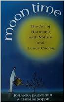 Moon Time: The Art of Harmony with Nature and Lunar Cycles