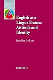 English as a Lingua Franca : attitude and identity