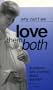 Why Can't We Love Them Both : Questions and Answers About Abortion