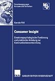 Consumer Insight: Emotionspsychologische Fundierung Und Praktische Anleitung Zur Kommunikationsentwicklung (Forschungsgruppe Konsum Und Verhalten)