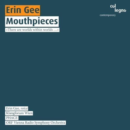 Mouthpieces by Erin Gee: voice, Phace Ensemble, ORF Vienna Radio Symphony Orchestra, Klangforum (2014-03-11)【並行輸入品】の表紙