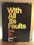 With all its faults;: A candid account of forty years in advertising,