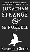 Jonathan Strange & Mr. Norrell: A Novel Jonathan Strange & Mr. Norrell: A Novel