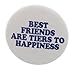 A&T Designs Unisex Best Friends Are Tiers To Happiness 1.25