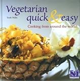 Vegetarian quick & easy : cooking from around the world