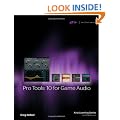 Pro Tools 10 for Game Audio