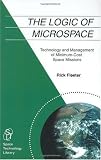41j7z4Lg5BL. SL160  The Logic of Microspace: Technology and Management of Minimum Cost Space Missions