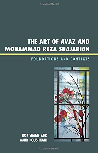 The Art of Avaz and Mohammad Reza Shajarian: Foundations and Contexts by Simms, Rob, Koushkani, Amir (2012) Hardcover