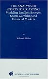 The Analysis of Sports Forecasting - Modeling Parallels Between Sports Gambling and Financial