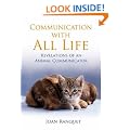 Communication With All Life: How To Understand And Talk To Animals