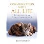Communication with All Life: How to Understand and Talk to Animals