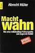 Machtwahn: Wie eine mittelm��ige F�hrungselite uns zu Grunde richtet