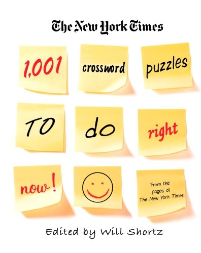 The New York Times 1,001 Crossword Puzzles to Do Right Now, by The New York Times, Will Shortz