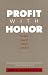 Book Profit with Honor: The New Stage of Market Capitalism (The Future of American Democracy Series)