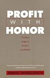 View Book 'Profit with Honor: The New Stage of Market Capitalism (The Future of American Democracy Series)'