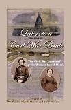 Letters to a Civil War Bride: The Civil War Letters of Captain Wolcott Pascal Marsh