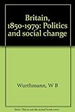 Britain, 1850-1979 : politics and social change