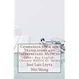 companion book for translators and interpreters medical 1000 key english chinese medical terms chinese edition