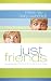 Books : Just Friends: Guarding Your Heart for a Wonderful Someday
