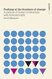 Pushing at the frontiers of change : a memoir of quaker involvement with homosexuality