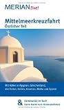Mittelmeerkreuzfahrt &Ouml;stlicher Teil: MERIAN live! - Mit Kartenatlas im Buch und Extra-Karte zum Herausnehmen: Mit H&auml;fen in &Auml;gypten, Griechenland, der T&uuml;rkei, Italien, Kroatien, Malta und Zypern - Klaus B&ouml;tig
