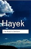 The Road to Serfdom (Routledge Classics)