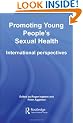 Promoting Young People's Sexual Health: International Perspectives