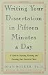 Writing Your Dissertation in Fifteen Minutes a Day: A Guide to Starting, Revising, and Finishing Your Doctoral Thesis