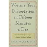 Writing Your Dissertation in Fifteen Minutes a Day: A Guide to Starting, Revising, and Finishing Your Doctoral Thesisvon "Joan Bolker"