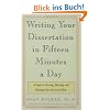 Writing Your Dissertation in Fifteen Minutes a Day: A Guide to Starting, Revising, and Finishing Your Doctoral Thesis
