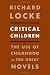 Critical children : the use of childhood in ten great novels