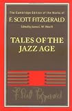 Tales of the Jazz Age (The Cambridge Edition of the Works of F. Scott Fitzgerald)