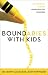 Boundaries with Kids: When to Say Yes, How to Say No: Workbook