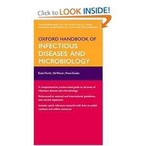 Click here to buy Oxford Handbook of Infectious Diseases and Microbiology (Oxford Handbooks Series) by Estee Torok, Ed Moran, and Fiona Cooke.