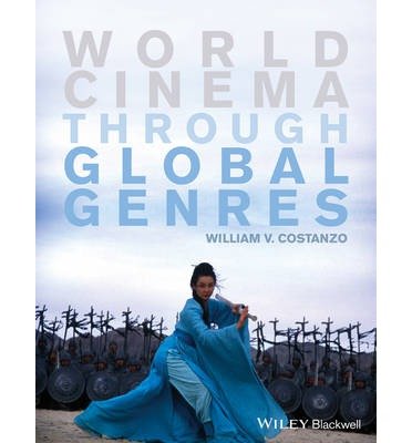 [(World Cinema Through Global Genres)] [Author: William V. Costanzo] published on (January, 2014)