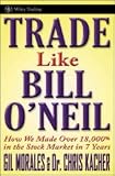 Trade Like an O Neil Disciple: How We Made 18,000% in the Stock Market (Wiley Trading) [Hardcover]