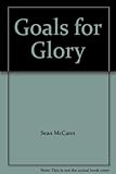Goals for glory