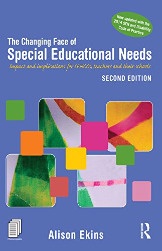 The Changing Face of Special Educational Needs: Impact and implications for SENCOs, teachers and their schools (360 Degree Business)