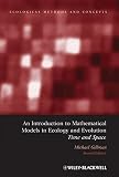 An introduction to mathematical models in ecology and evolution : time and space