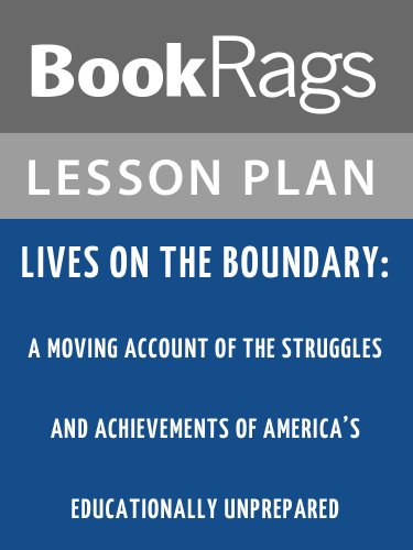 Lives on the Boundary: A Moving Account of the Struggles and Achievements of America's Educationally Unprepared Lesson Plans