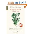 Hildegard-Medizin f�r alle Tage: Selbsthilfe f�r die ganze Familie Mit Original Hildegard-Rezepturen
