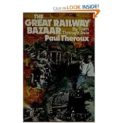 The Great Railway Bazaar: By Train Through Asia