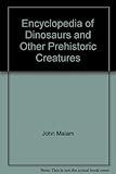 Encyclopedia of dinosaurs and other prehistoric creatures