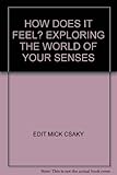 How does it feel? : exploring the world of your senses
