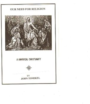 our need for religion - john tomikel