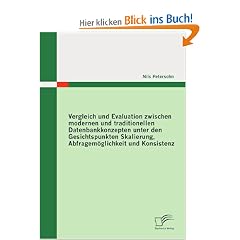 Vergleich und Evaluation zwischen modernen und traditionellen Datenbankkonzepten unter den Gesichtspunkten Skalierung, Abfragem�glichkeit und Konsistenz