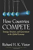 How Countries Compete: Strategy, Structure, and Government in the Global Economy