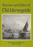Stories and tales of old Merseyside