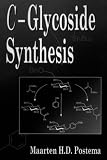 C-Glycoside Synthesis (New Directions in Organic & Biological Chemistry)