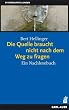 Das klassische Familienstellen. Die f�nf Standardwerke: Die Quelle braucht nicht nach dem Weg zu fragen: Ein Nachlesebuch
